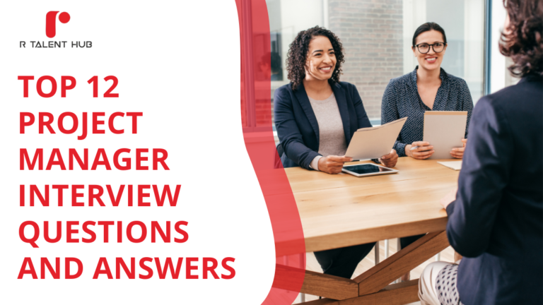 Top 12 Project Manager Interview Questions and Answers